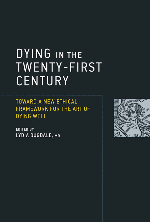 Dying in the Twenty-First Century: Toward a New Ethical Framework for the Art of Dying Well - FULL INSTANT DOWNLOAD | PDF DOCX EPUB