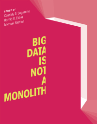 Cover image: Big Data Is Not a Monolith 9780262035057