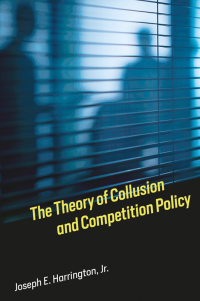 Cover image: The Theory of Collusion and Competition Policy 9780262036931