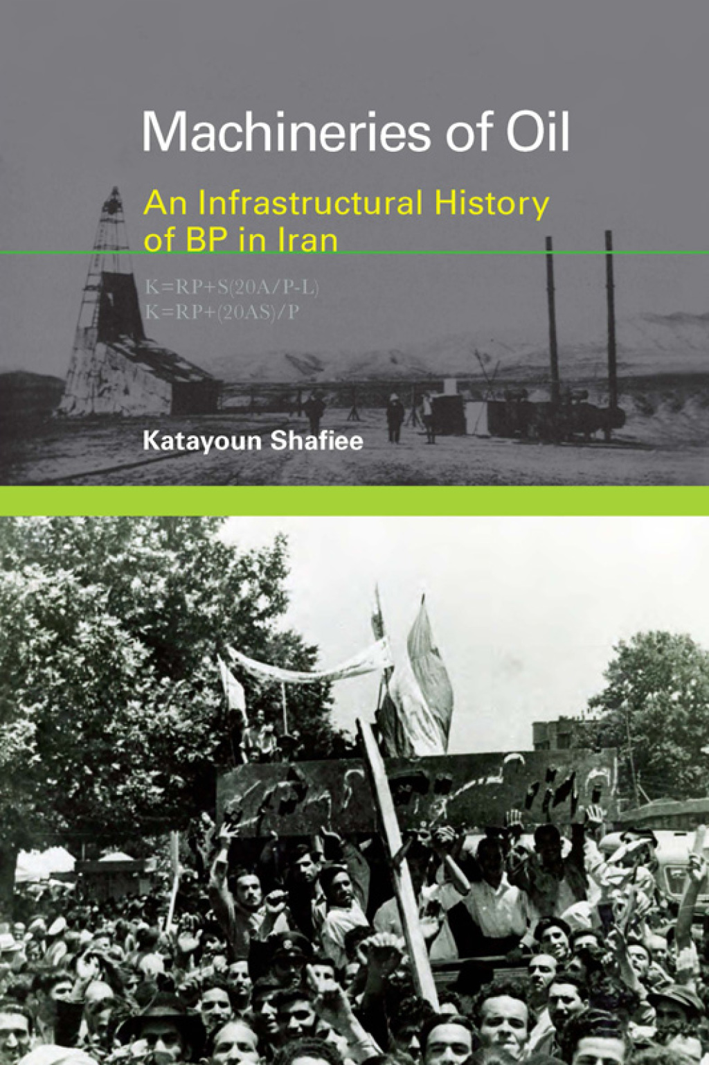 Machineries of Oil An Infrastructural History of BP in Iran