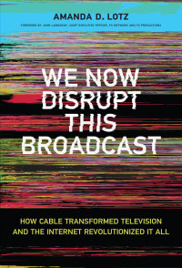 Cover image: We Now Disrupt This Broadcast 9780262037679