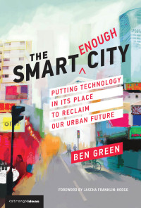 Cover image: The Smart Enough City 9780262039673