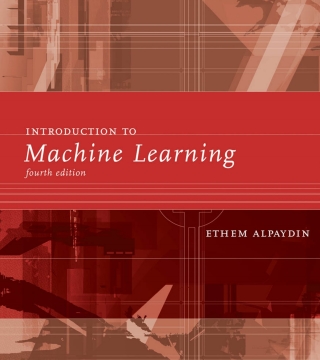 Cover image: Introduction to Machine Learning, fourth edition 4th edition 9780262043793