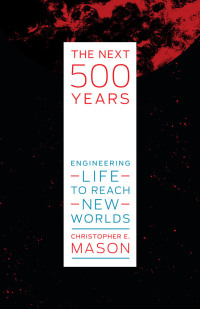 Cover image: The Next 500 Years 9780262044400