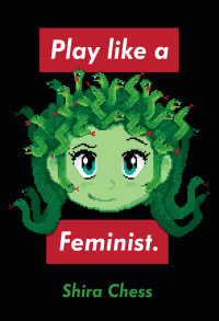 Cover image: Play like a Feminist. 9780262044387