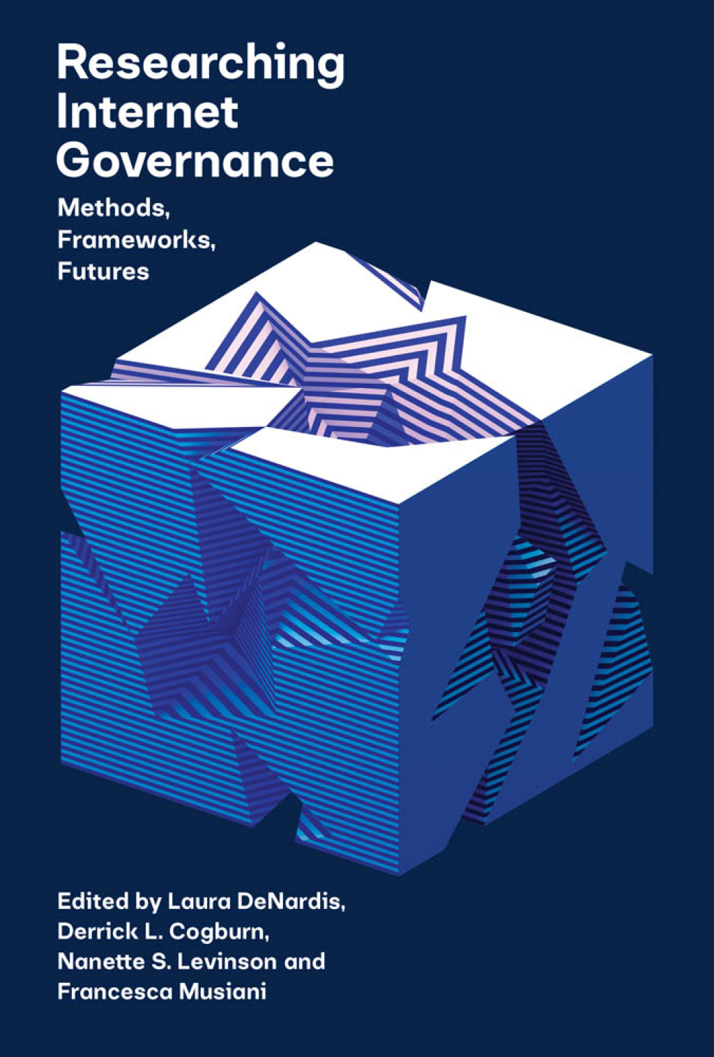 Researching Internet Governance Methods, Frameworks, Futures