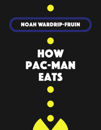 Cover image: How Pac-Man Eats 9780262044653