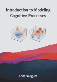 Cover image: Introduction to Modeling Cognitive Processes 9780262045360