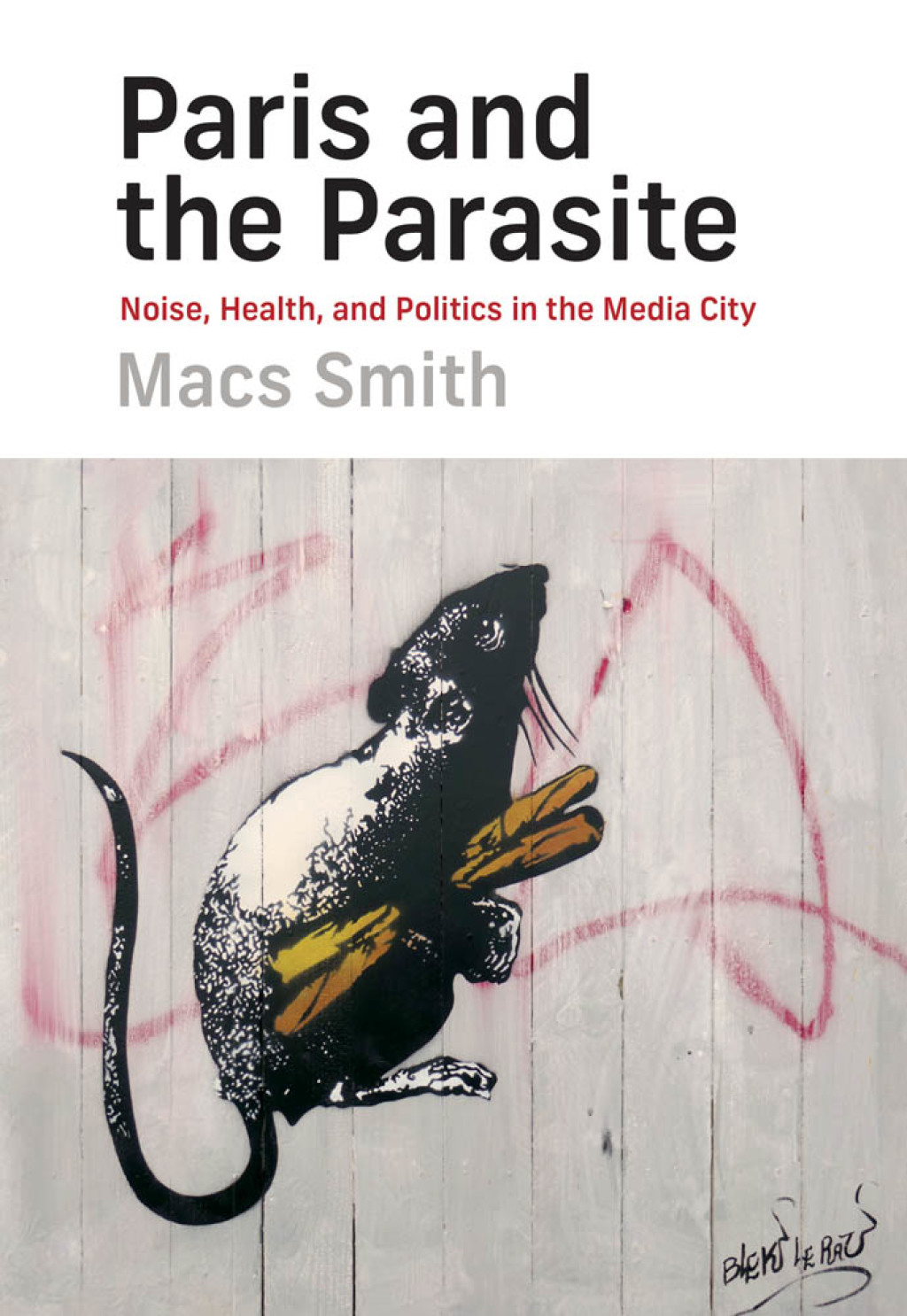 Paris and the Parasite Noise, Health, and Politics in the Media City