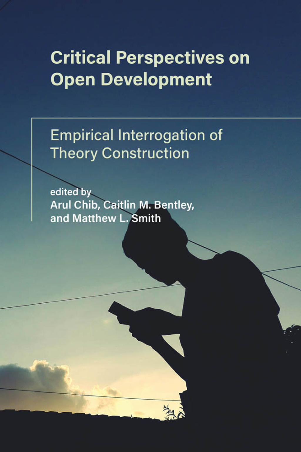 Critical Perspectives on Open Development Empirical Interrogation of Theory Construction