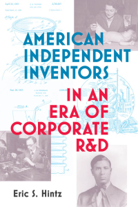 Cover image: American Independent Inventors in an Era of Corporate R&D 9780262542586