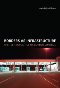 Cover image: Borders as Infrastructure 9780262542883