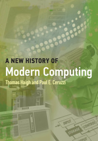 Cover image: A New History of Modern Computing 9780262542906