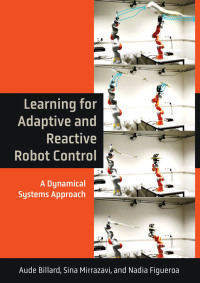 Cover image: Learning for Adaptive and Reactive Robot Control 9780262046169
