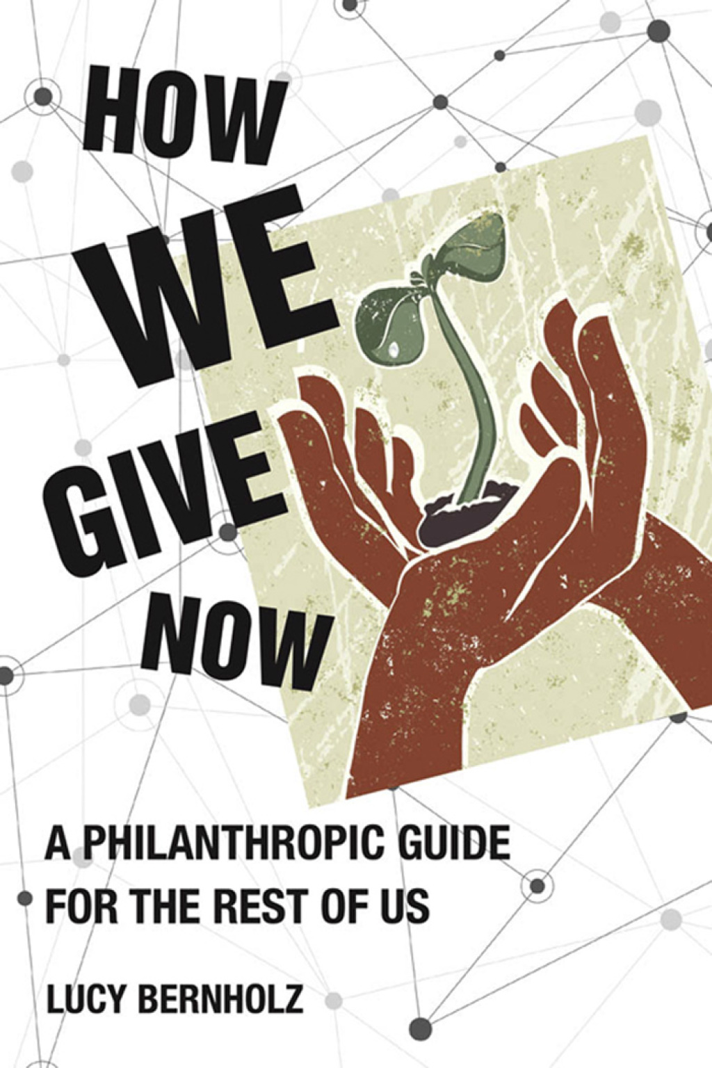 How We Give Now A Philanthropic Guide for the Rest of Us