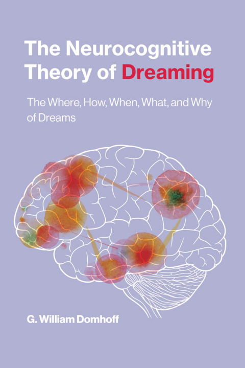 The Neurocognitive Theory of Dreaming: The Where, How, When, What, and Why of Dreams - FULL INSTANT DOWNLOAD | PDF DOCX EPUB
