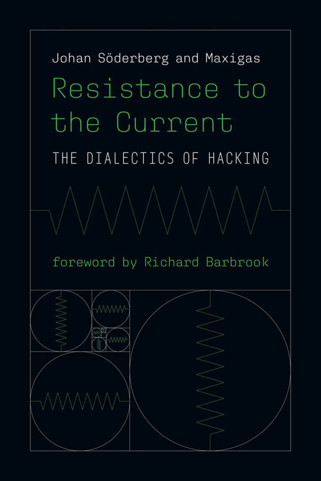 Resistance to the Current The Dialectics of Hacking