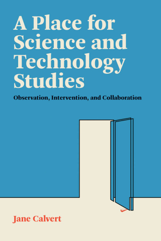 Cover image: A Place for Science and Technology Studies 9780262546942
