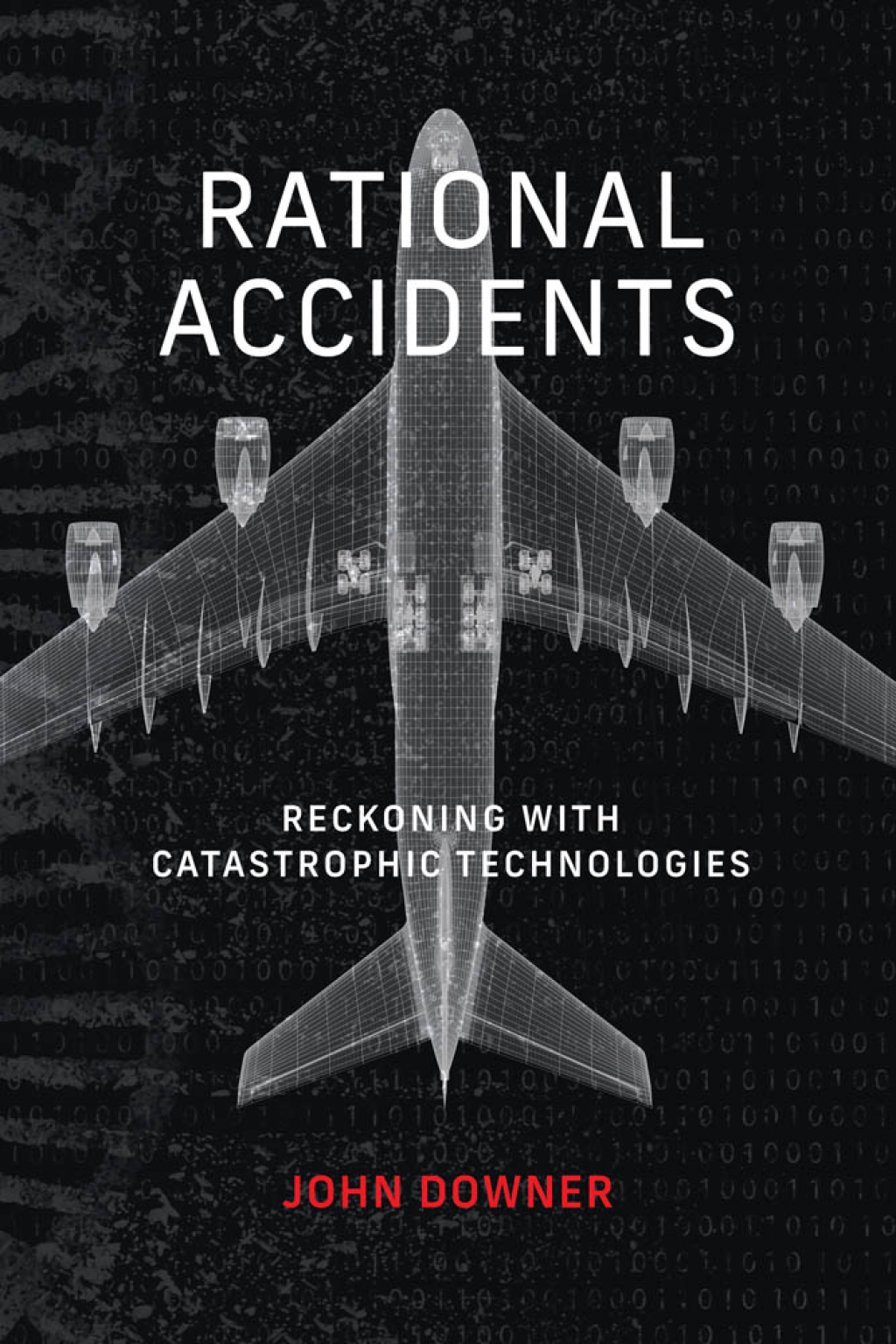 Rational Accidents Reckoning with Catastrophic Technologies