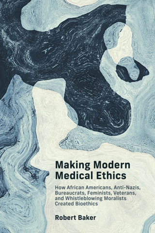 Cover image: Making Modern Medical Ethics 9780262547376