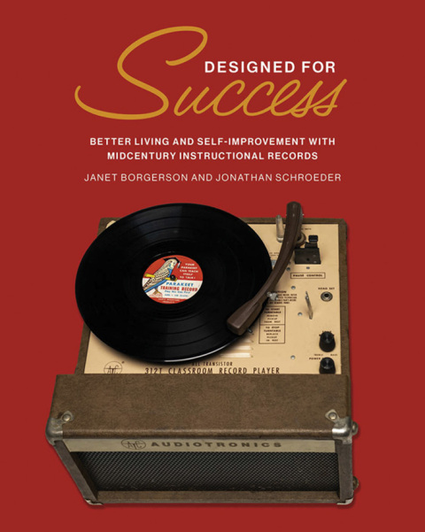 Designed for Success: Better Living and Self-Improvement with Midcentury Instructional Records - FULL INSTANT DOWNLOAD | PDF DOCX EPUB