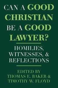 Omslagafbeelding: Can a Good Christian Be a Good Lawyer? 9780268008253