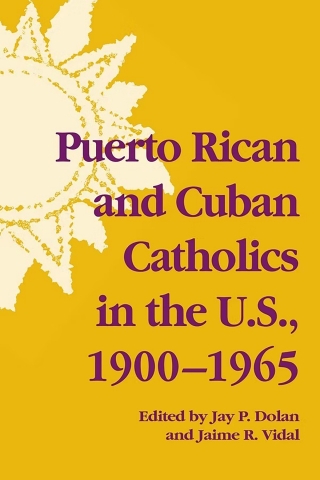 表紙画像: Puerto Rican and Cuban Catholics in the U.S., 1900-1965 9780268038052