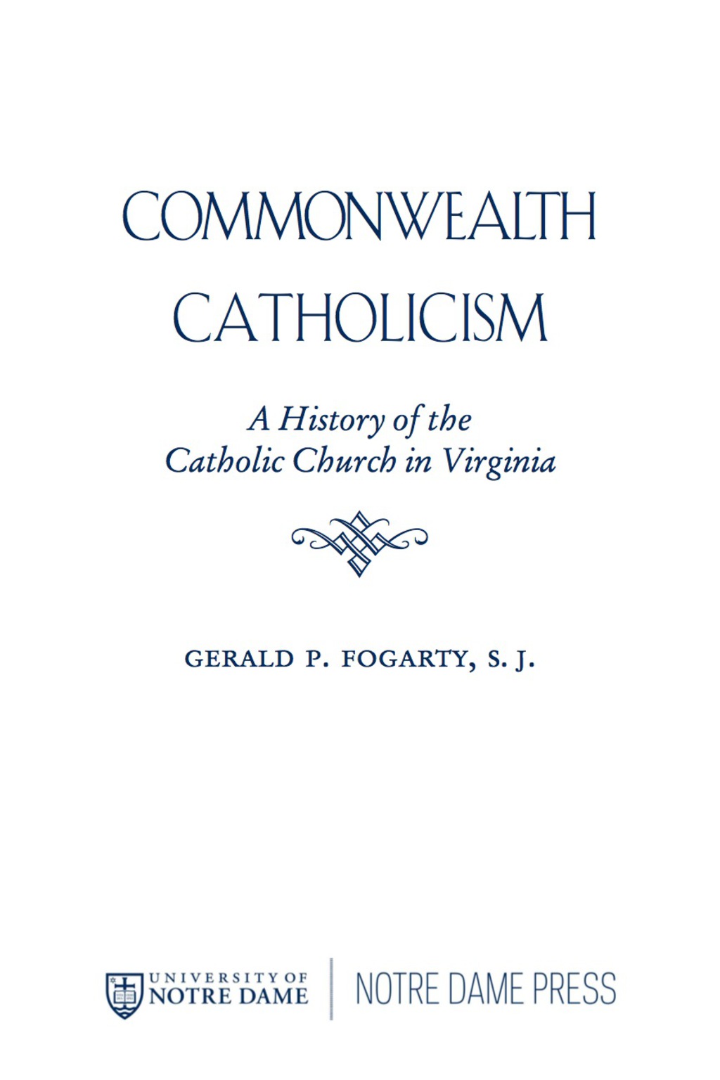 Commonwealth Catholicism A History of the Catholic Church in Virginia