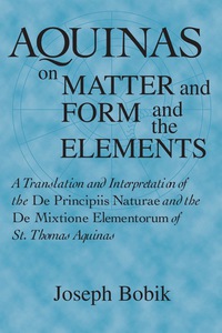 Omslagafbeelding: Aquinas on Matter and Form and the Elements 9780268006532