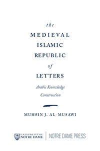 Imagen de portada: The Medieval Islamic Republic of Letters 9780268204396