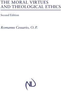 表紙画像: The Moral Virtues and Theological Ethics, Second Edition 2nd edition 9780268022976
