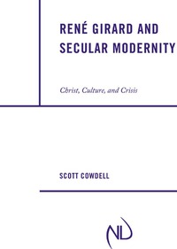Titelbild: René Girard and Secular Modernity 9780268023744