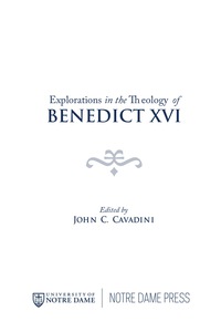صورة الغلاف: Explorations in the Theology of Benedict XVI 9780268023133