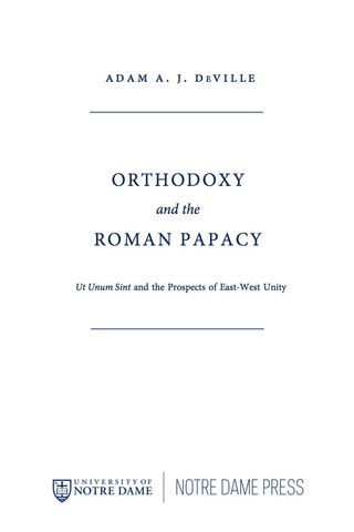 Cover image: Orthodoxy and the Roman Papacy 9780268026073