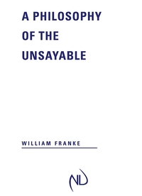 Cover image: A Philosophy of the Unsayable 9780268028947