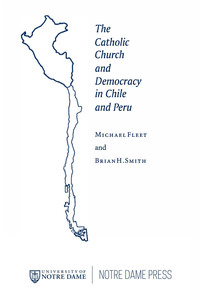 Imagen de portada: The Catholic Church and Democracy in Chile and Peru 9780268008215