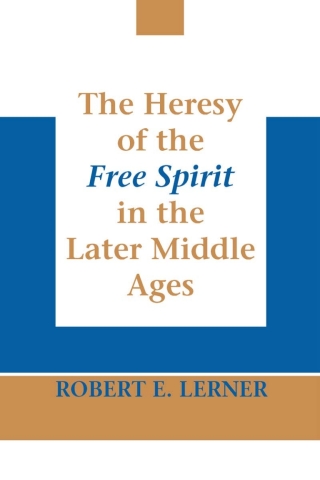 Cover image: Heresy of the Free Spirit in the Later Middle Ages, The 9780268160807