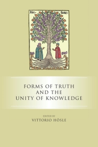 Cover image: Forms of Truth and the Unity of Knowledge 9780268031114