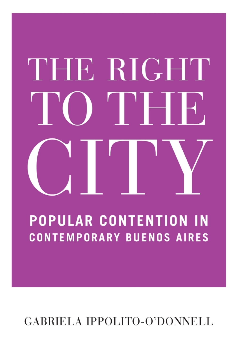 The Right to the City Popular Contention in Contemporary Buenos Aires