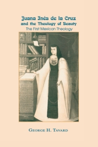 Omslagafbeelding: Juana Inés de la Cruz and the Theology of Beauty 9780268159955
