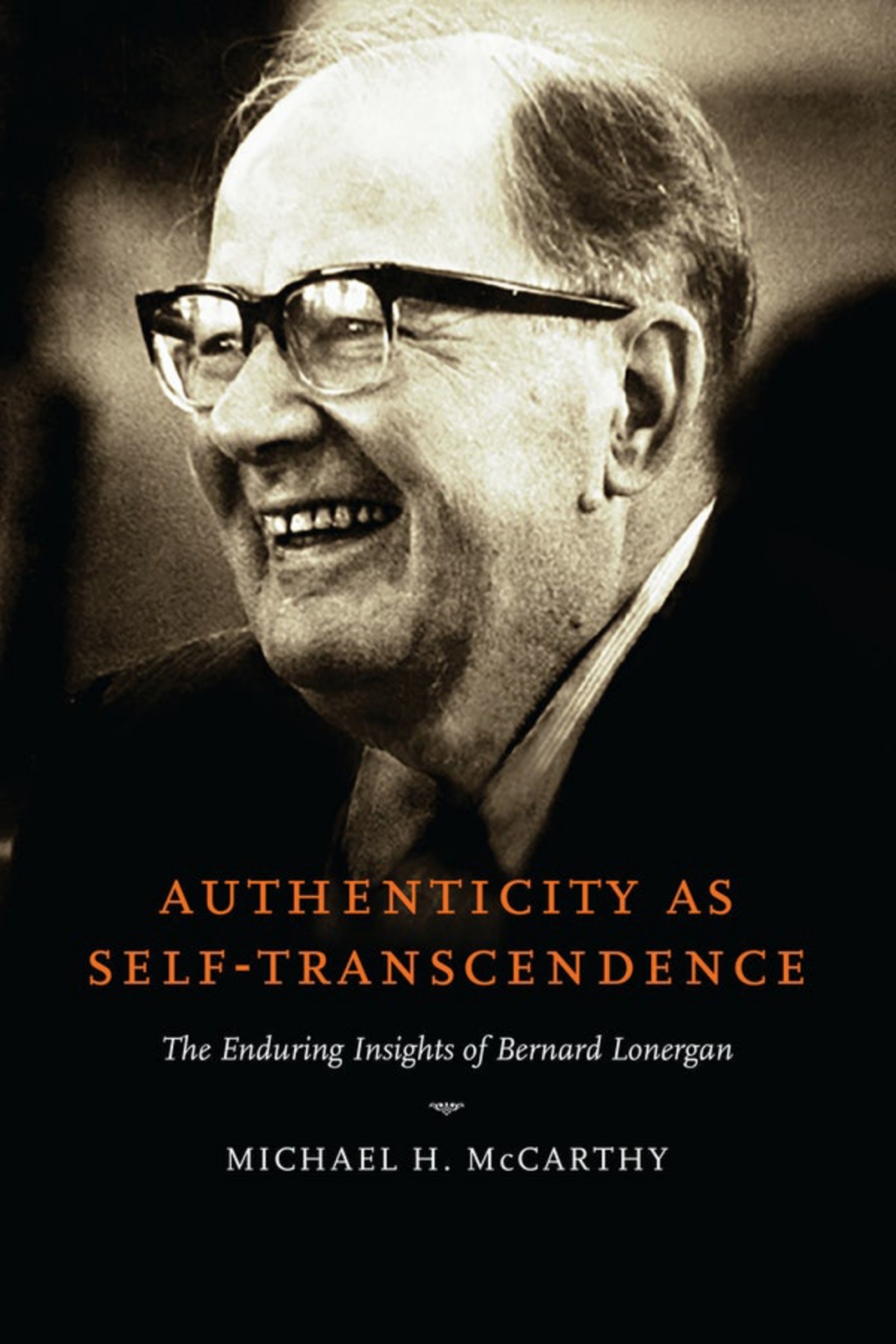 Authenticity as Self-Transcendence The Enduring Insights of Bernard Lonergan