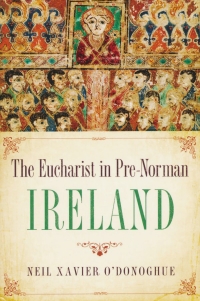 Imagen de portada: Eucharist in Pre-Norman Ireland 9780268037321