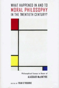 Cover image: What Happened in and to Moral Philosophy in the Twentieth Century? 9780268037376