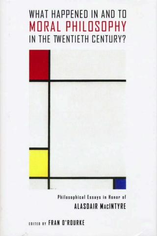 Cover image: What Happened in and to Moral Philosophy in the Twentieth Century? 9780268037376