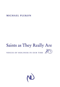 Cover image: Saints As They Really Are 9780268038380