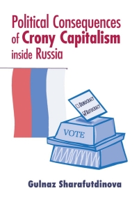 Cover image: Political Consequences of Crony Capitalism inside Russia 9780268206680