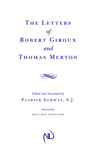 Omslagafbeelding: The Letters of Robert Giroux and Thomas Merton 9780268017866