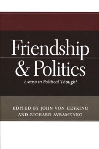 Cover image: Friendship and Politics 9780268043704