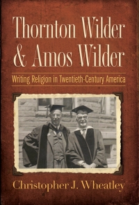 Cover image: Thornton Wilder and Amos Wilder 9780268044244