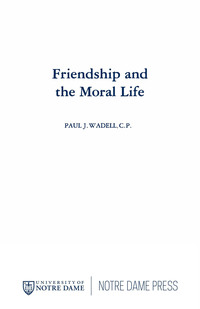 Titelbild: Friendship and the Moral Life 9780268009748